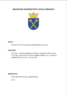 WP II 526 &ndash; Protokoły egzamin&oacute;w ścisłych na stopień doktora praw. T. XII: Liber rigorosorum Facultatis juridico-politicae C.R. Universitatis Jagellonicae Cracoviensis z lat 1912-1918